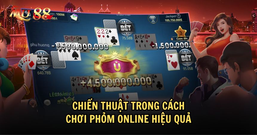 Chiến thuật và cách chơi Phỏm online