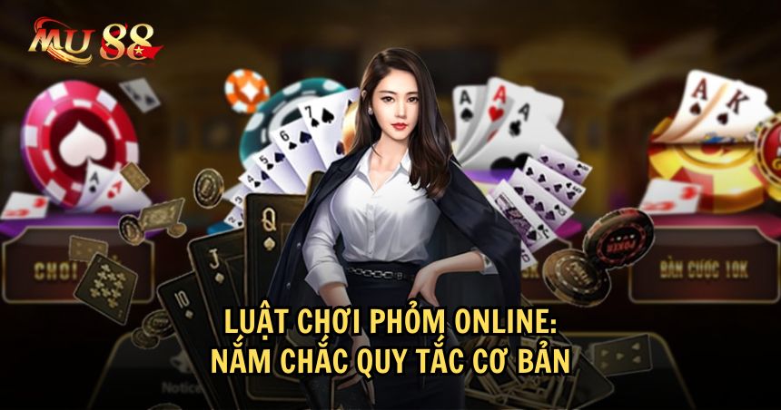 Tìm hiểu về luật chơi Phỏm online cơ bản