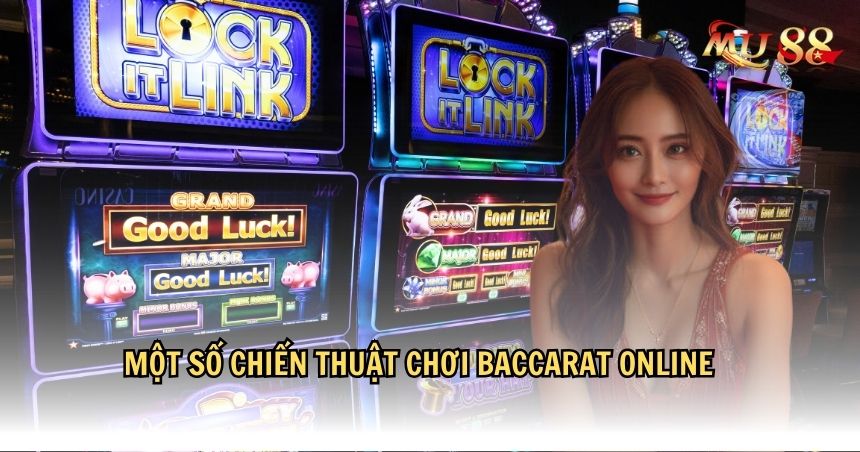 Một số chiến thuật chơi Baccarat Online