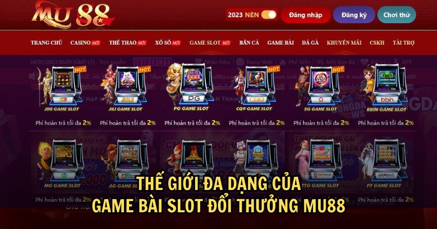 Thiên đường game bài slot đổi thưởng đa dạng MU88